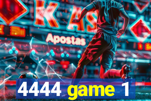 4444 game 1